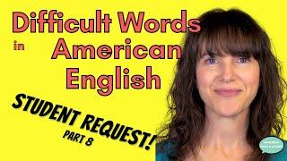 How to Pronounce Difficult Words in American English [Student Request Part 8!]