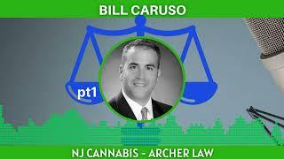 pt1  NJ Cannabis Legalization w Bill Caruso