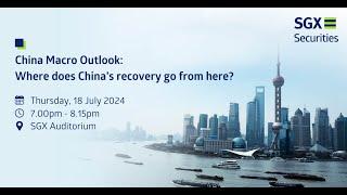 Seminar: China Macro Outlook – Where does China’s recovery go from here?