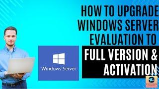 How to Upgrade Windows Server 2019 Evaluation to Full Version & Activation