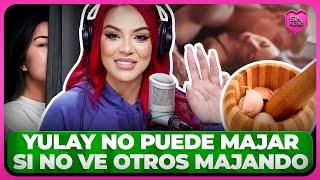 YULAY CONFIESA NO PUEDE MAJAR SI NO VE A OTROS MAJANDO