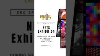 NFTs art exhibition in Wynwood - December 3th to 12th 2021