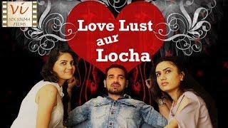 Love Lust Aur Locha | A Short Film About Cheating | Hindi Romantic Comedy | Six Sigma Films