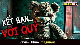 Vô Tình Mang Đồ Chơi Lạ Về Nhà, Bé Gái Nhận Cái Kết Đáng Sợ - Review Phim IMAGINARY (2024)