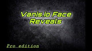 Vanis.io Face REVEALS Part 3 (Pros Edition)