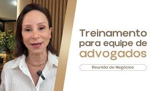 Treinamento para Equipe de Advogados - Reunião de Negócios I Flávia Maria