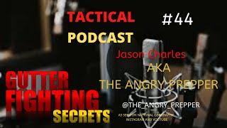 TACTICAL PODCAST 44 THE ANGRY PREPPER