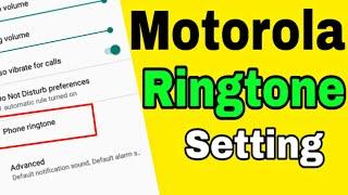 Motorola call ringtone setting, motorola custom ringtone setting / how to set ringtone in moto