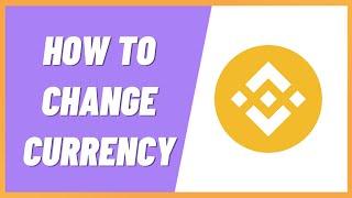 How To Change Currency on Binance on PC