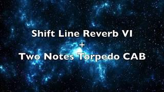 Shift Line VI Classic Reverb Two Notes Torpedo CAB