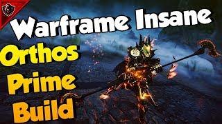 Warframe Insane Orthos Prime Build