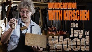 The Joy of Wood with Greg Miller - Carving with Kirschen