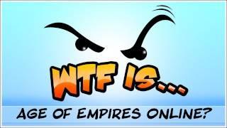 WTF Is... - Age of Empires Online ?