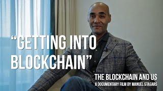 The Blockchain and Us: Rik Willard on "Getting into blockchain"