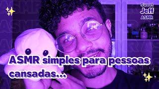 ASMR caseiro e simples para pessoas cansadas  #asmr
