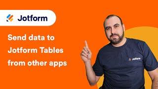 How to Send Data to Jotform Tables From Other Apps