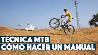 TÉCNICA MTB: CÓMO HACER UN MANUAL | Valentí Sanjuan y Laura Celdrán