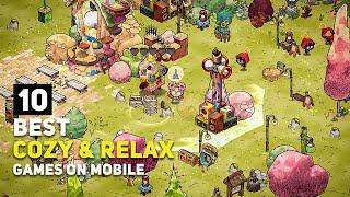 Top 10 Best Cozy & Relaxing Games For Android / iOS | Stress-Free Games