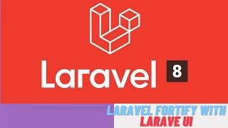 Using Laravel Fortify to restore Laravel UI Functionality