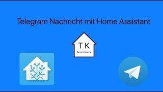 Telegram Nachricht mit Home Assistant (deutsch)