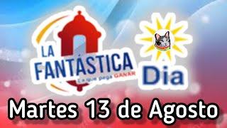 Resultado LA FANTASTICA DIA Martes 13 de Agosto de 2024