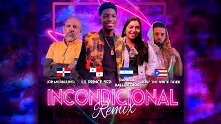 Incondicional (Remix) - Lil Prince 507, Johan Paulino, Daniela Ballesteros, Josy The White Tiger