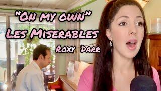 On My Own - Les Miserables (Live Cover by Roxy Darr)