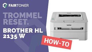 Anleitung: Brother HL-2135 W Trommel Reset 