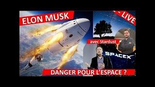 [LIVE 21h30] ELON MUSK, DANGER POUR L'ESPACE ?