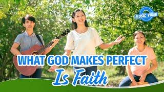 2022 English Christian Song | "What God Makes Perfect Is Faith"