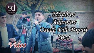 Mirabror Akhrorov | Osuda Dilo Popuri 2024