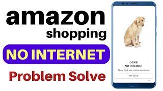 Amazon Shopping App Oops No Internet Connection Not Network Problem Solve