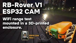 RB-Rover V1 WiFi range test of ESP32 CAM, mounted in a 3D-printed enclosure.