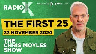 The First 25 | 22nd November 2024 | The Chris Moyles Show