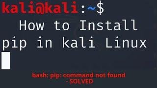 [SOLVED 2021] | How to install pip on Kali Linux | bash: pip3: command not found