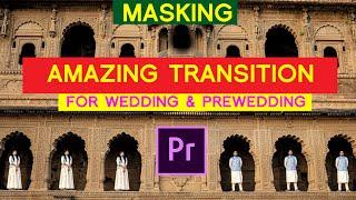 How do you do masking transitions in Premiere Pro?  IN WEDDING & PREWEDDING | 2022 #VIKRAMBHAMRAH