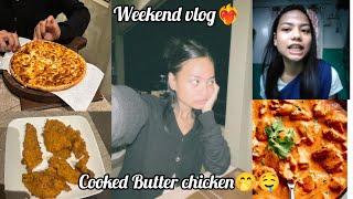 Weeknd vlog ️‍,cooking butter chicken for the first time