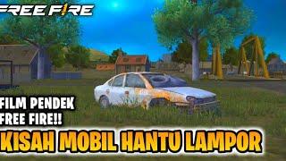 FILM PENDEK FREE FIRE!! KISAH MOBIL HANTU LAMPOR!!