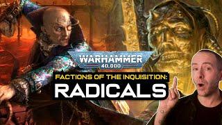 The RADICAL Factions of the INQUISITION | Warhammer 40,000 Lore