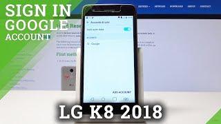 How to Add Google Account in LG K8 2018 - Remove Google User