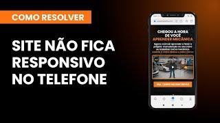 Site, pagina ou landing page não fica responsiva na versão do telefone (Mobile)