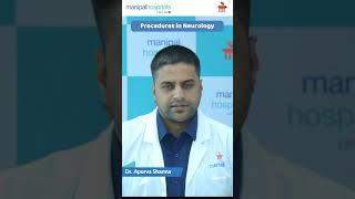 Procedures in Neurology | Dr. Apurva Sharma | Manipal Hospital Gurugram | Neurology Procedures