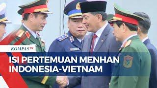 Sederet Isi Pertemuan Menhan Indonesia-Vietnam, Perkuat Kapasitas Militer?