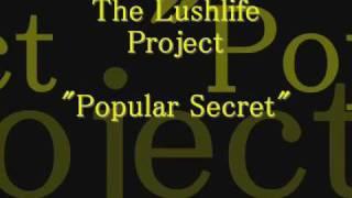 The Lushlife Project - Popular secret