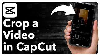 How To Crop A Video In CapCut