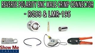 Reverse Polarity BNC Male Crimp Connector For RG58 & LMR-195 - Perfect For DIY Installs!