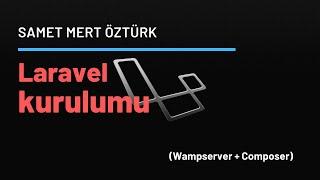 Laravel Kurulumu | Wampserver ve Composer ile