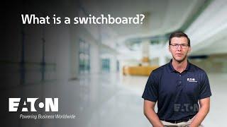 What is a switchboard? Eaton explains