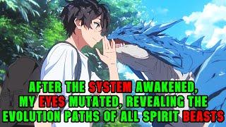 After The System Awakened, My Eyes Mutated, Revealing The Evolution Paths of all Spirit Beasts.