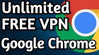 Get Unlimited Free VPN on Google Chrome | Best 3 Extensions (2020)